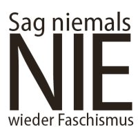 Text: Sag niemals NIE wieder Faschismus